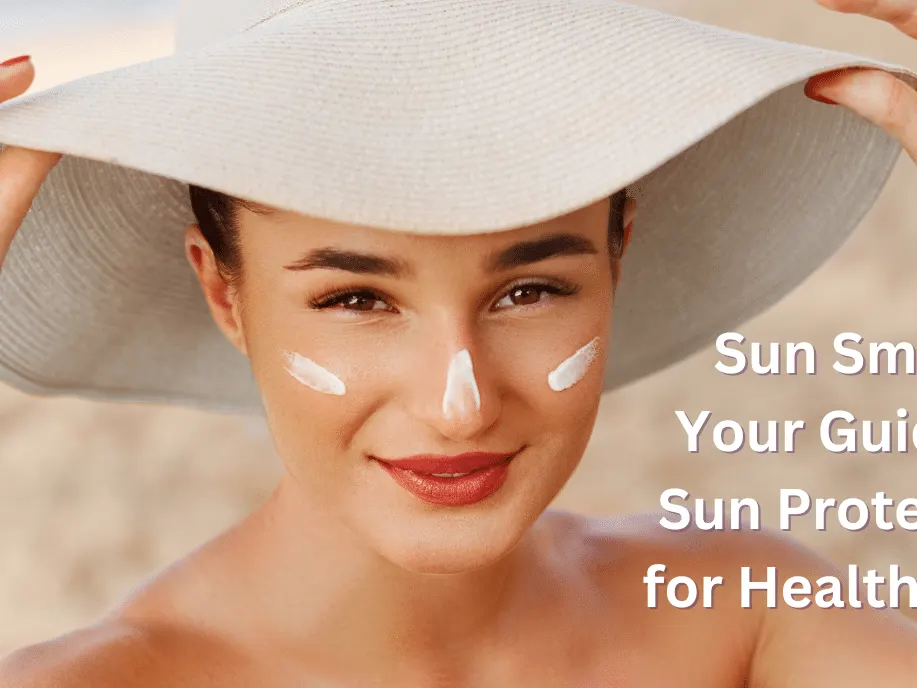 Stock photograph of a model: a woman in a wide-brimmed hat with sunscreen on her nose and cheeks, beside the words "Sun Smart: Your Guide to Sun Protection for Healthy Skin"